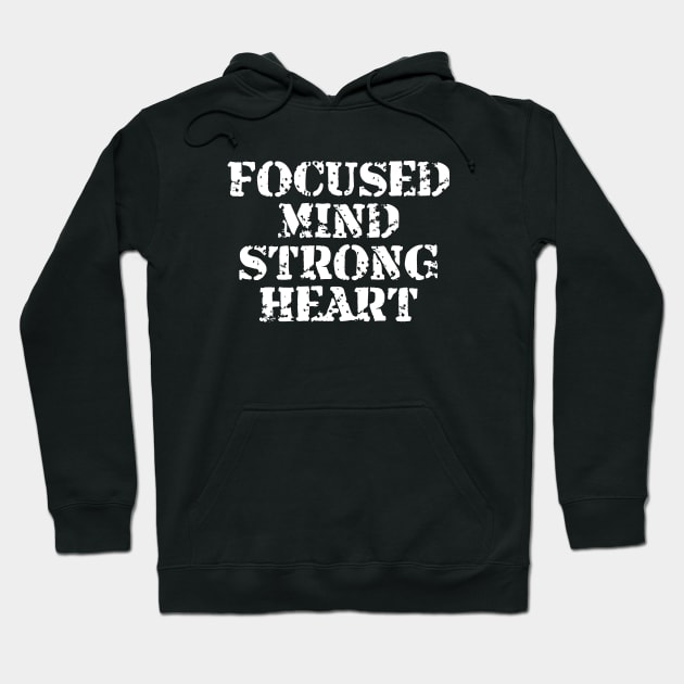 Focused Mind Strong Heart Hoodie by Texevod